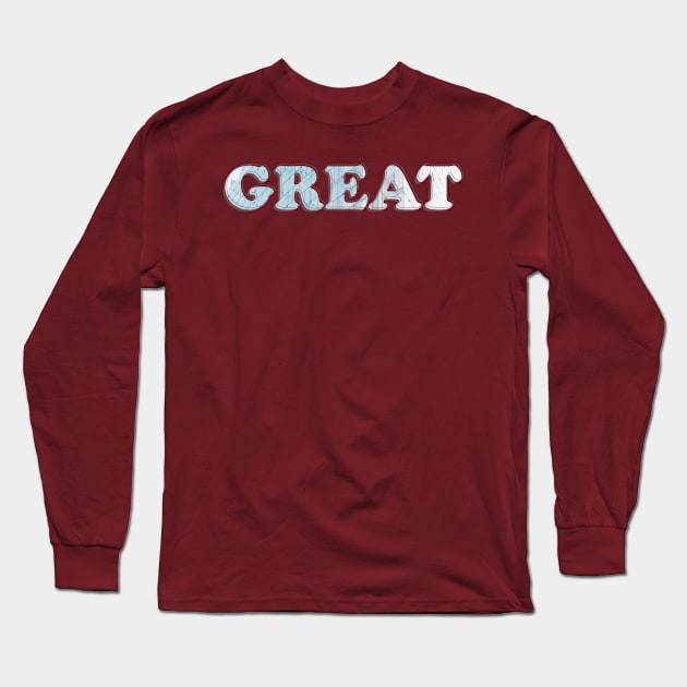 GREAT Long Sleeve T-Shirt by afternoontees